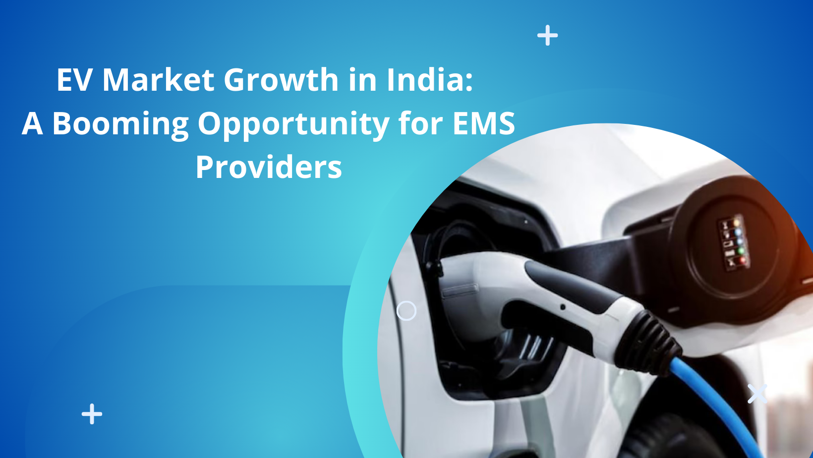 Opportunities in EV Component Manufacturing for Indian EMS Providers